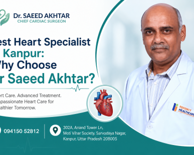 Best Heart Specialist in Kanpur Why Choose Dr Saeed Akhtar